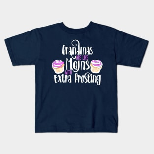 Grandmas are like Moms with extra frosting Kids T-Shirt